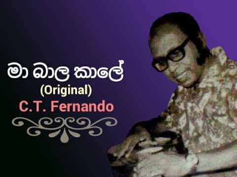 Ma Bala Kale / C.T. Fernando (Original)