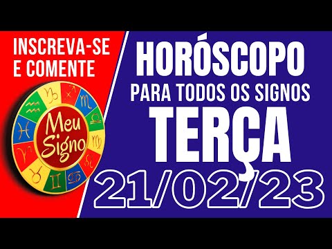 #meusigno HORÓSCOPO DE HOJE / TERÇA DIA 21/02/2023 - Todos os Signos