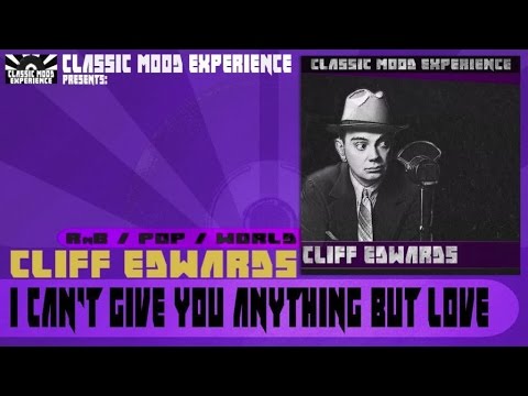 Cliff Edwards - I can't Give you Anything but Love (1928)