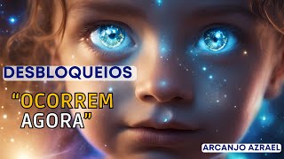 ?LIBERTE-SE DOS BLOQUEIOS:? Mensagem do Arcanjo Azrael Para Você?
