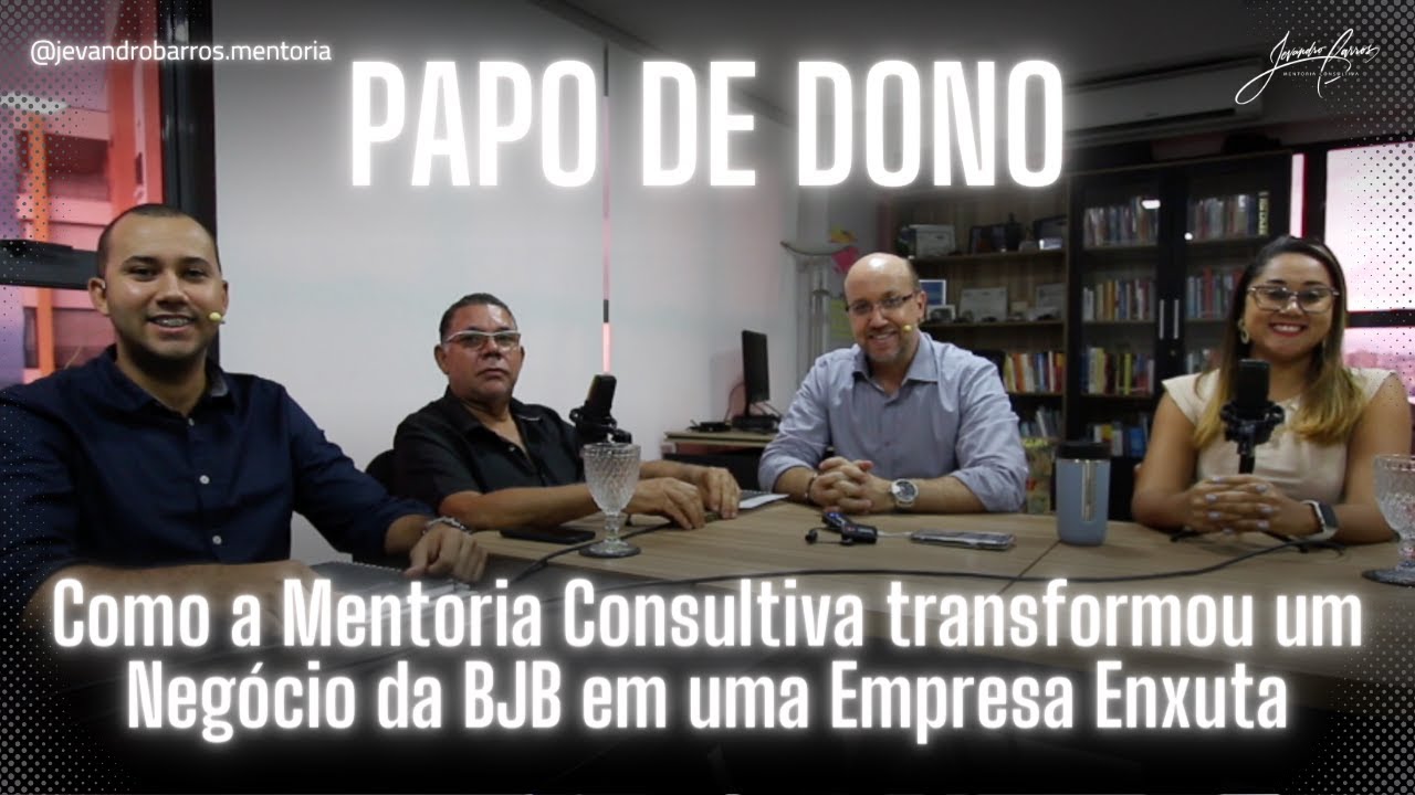 Como a Mentoria Consultiva transformou o Negócio da BJB em uma Empresa Enxuta