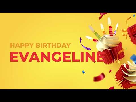 Happy Birthday EVANGELINE ! - Happy Birthday Song made especially for You! 🥳