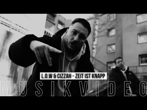 L.O.W & Cizzah - "Zeit ist knapp" (PROD. CIZZAH & COSA NOSTRA MUSIC)