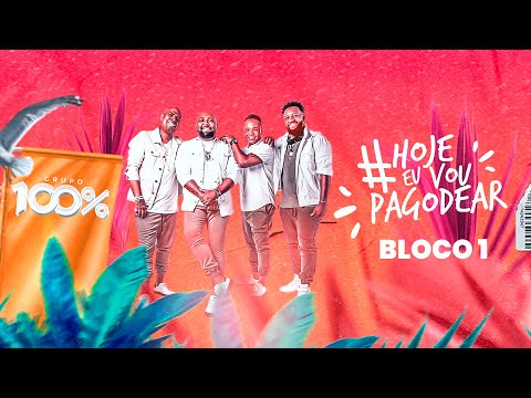 GRUPO 100% - #HOJEEUVOUPAGODEAR - BLOCO 01 O SAMBA (AO VIVO)