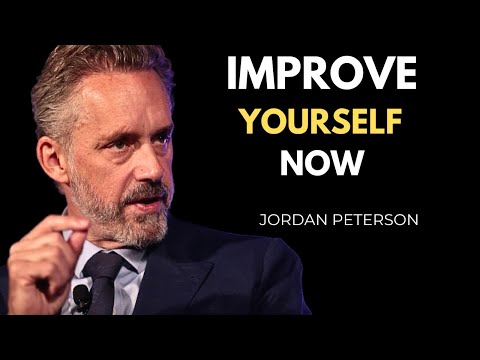 How to Improve Yourself Right NOW (and Why) - Prof. Jordan Peterson