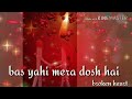 Main Dil Ki Dal Main Rakhta Hon Bas Yahi Mera Dosh Hai WhatsApp Status