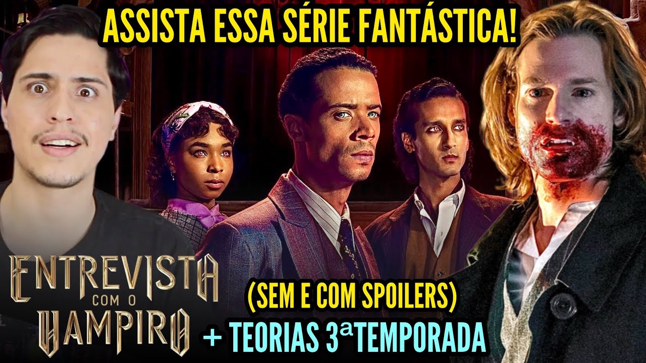ENTREVISTA COM O VAMPIRO é uma SÉRIE FANTÁSTICA! - Análise + FINAL EXPLICADO + Teoria 3ªTemporada
