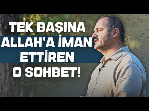 Tek Başına Allah'a İman Ettiren O Sohbet | Said Şaşmaz