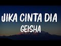 GEISHA Jika Cinta Dia Lirik