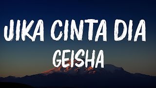 Download lagu GEISHA - Jika Cinta Dia - Lirik mp3