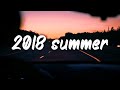 summer 2018 mix ~nostalgia playlist