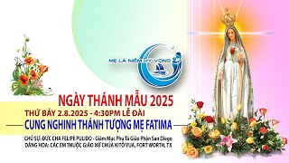 CUNG NGHINH THÁNH TƯỢNG MẸ FATIMA. 4:30PM Thứ Bảy, ngày 2.8.2025