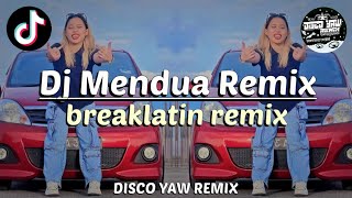 Download lagu MENDUA = DISCO YAW REMIX = BREAKLATIN mp3