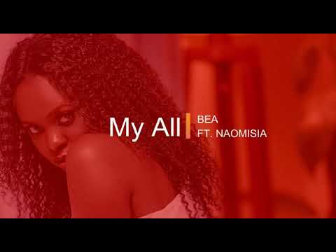 Bea - My all ft. Naomisia