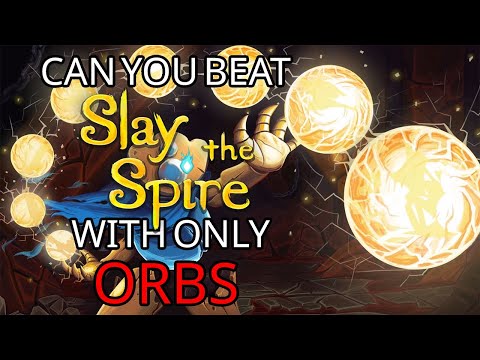 Can Defect Beat Slay the Spire with ONLY ORBS?