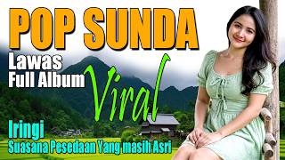 Download lagu POP SUNDA LAWAS FULL ALBUM TERVIRAL || IRINGI SUASANA AKTIVITAS DI PEDESAAN || BIKIN GALAU PERANTAU mp3