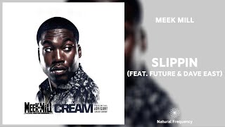 Meek Mill - Slippin ft. Future &amp; Dave East (432Hz)