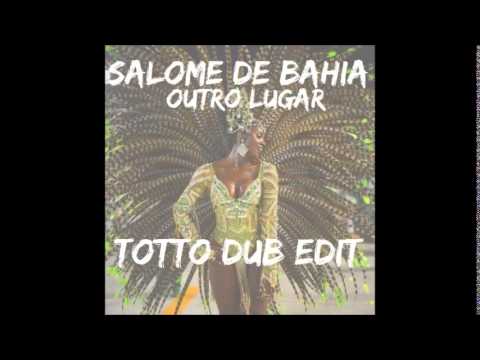 Salome De Bahia - Outro Lugar (TOTTO Afro-dub edit)