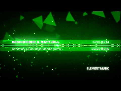 Bescheerer & Matt Gill - Sanctuary (Juan Mejia Meddle Remix)