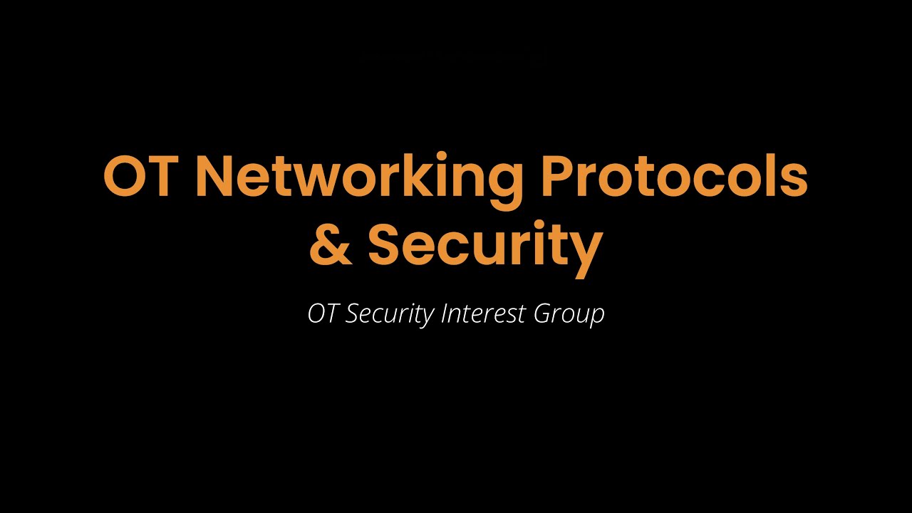 OT Security IG Fall '25 | OT Networking Protocols and Security