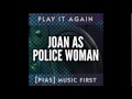 Joan As Police Woman - Eternal Flame