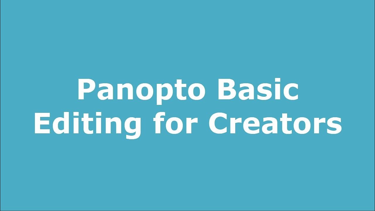 Play Panopto Basic Editing for Creators