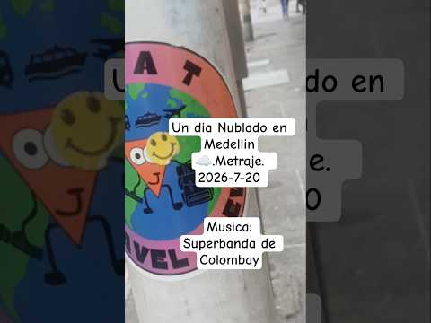 Un dia Nublado en Medellin.Metraje. #medellin #medellín #antioquia #antioquiacolombia 2026-7-20