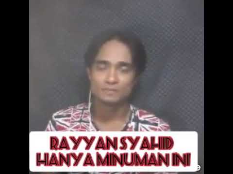 RAYYAN SYAHID_hanya minuman ini