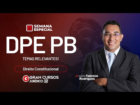 Semana Especial DPE PARAÍBA Temas relevantes! - Direito Constitucional com Fabrício Rodrigues