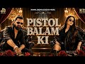 Pistol Balam Ki Official Video Hanssika Digiya Ammy Choudhary Bo Lamba Rakhe Baal