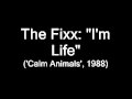 The Fixx: "I'm Life" 