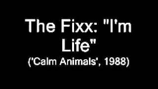 The Fixx: "I'm Life"