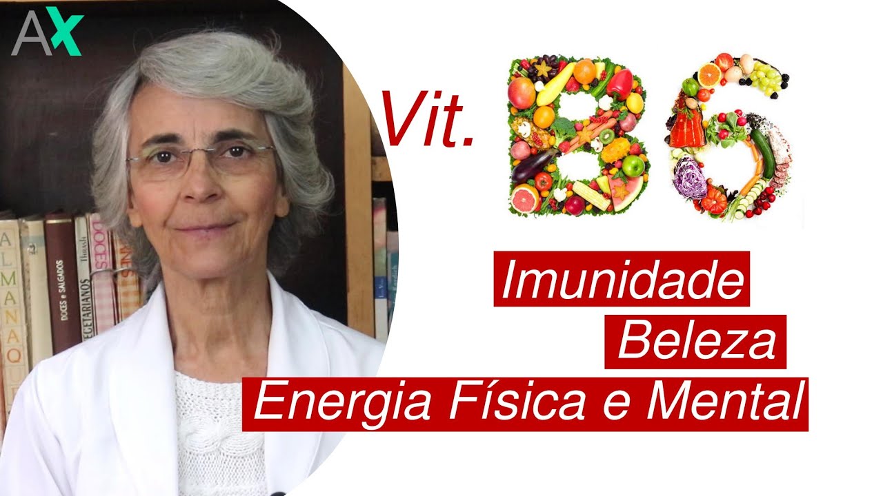 VITAMINA B6 - Imunidade, Beleza, Energia Física e Mental