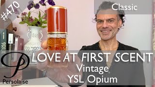 YSL Opium vintage perfume review on Persolaise Love At First Scent episode 470