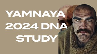 Genetics of The Yamnaya (2024 Study)