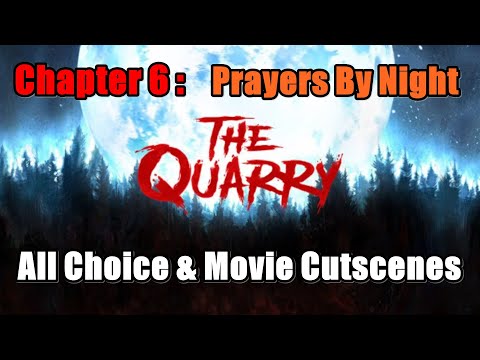 The Quarry Chapter 6 : Prayers By Night All Choice & Cutscenes