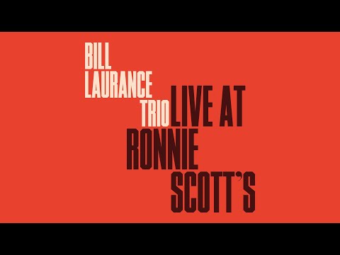Bill Laurance Trio – Live at Ronnie Scott's (trailer)