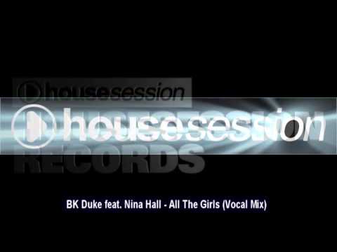 BK Duke feat. Nina Hall - All The Girls (Vocal Mix)