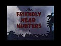 Clutch Cargo The Friendly Head Hunters