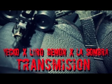YECKO X LIIRO DEMON X LA SOMBRA - TRANSMISION (REMIX)