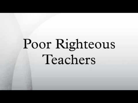Poor Righteous Teachers