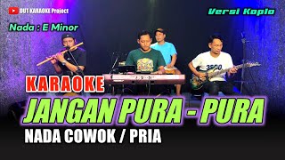 Download lagu JANGAN PURA-PURA KARAOKE NADA COWOK/PRIA koplo version mp3