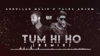 Abdullah Malik - Tum Hi Ho (Rap Remix) - Ft. Talha Anjum.