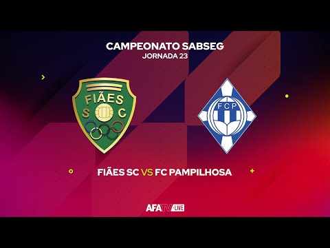 FIÃES SC vs FC PAMPILHOSA - JORNADA 23