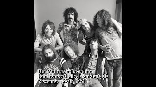 Frank Zappa and the Mothers - 1971 11 28 (Late) - Jahrhunderthalle, Frankfurt, Germany