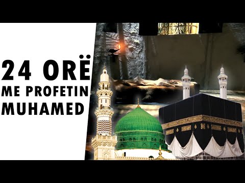 Dokumentar - 24 ore me profetin Muhammed a.s - Si e organizonte diten dhe kohen Profeti, çfare bente