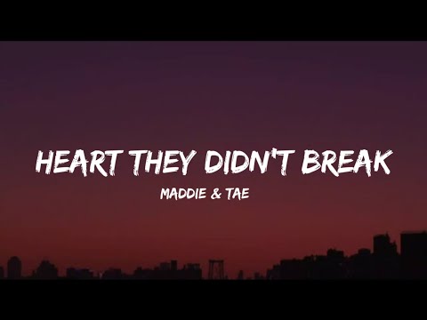 Maddie & Tae - Heart They Didn't Break (lyrics)