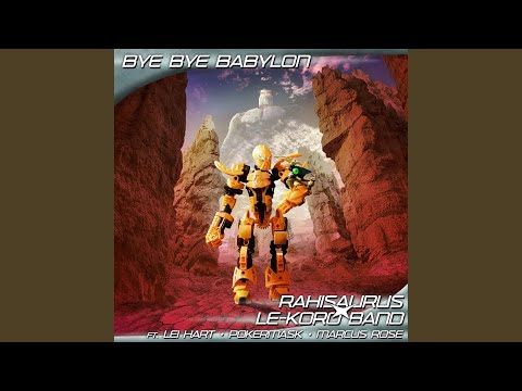 Bye Bye Babylon (feat. Lei Hart, Pokermask & Marcus A. Rose)