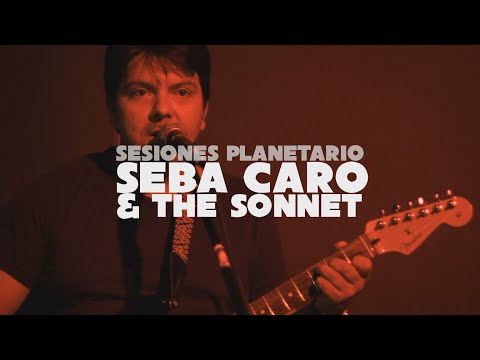 Sesiones Planetario - Seba Caro & The Sonnet