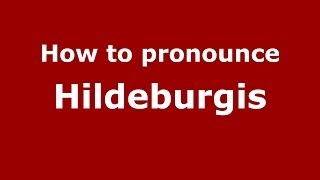How to pronounce Hildeburgis